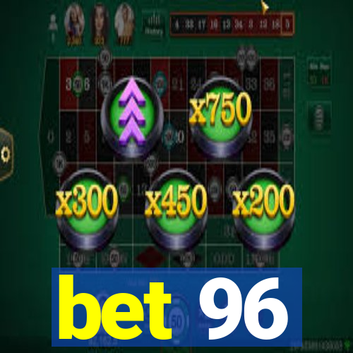 bet 96